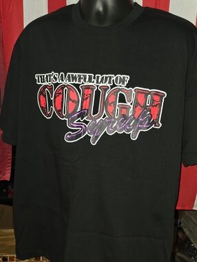 Thats a Awful Lot of Cough Syrup T-shirt “Not My Kid” Size XL Mens Brand New